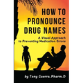 How to Pronounce Drug Names: A Visual Approach to Preventing Medication Errors