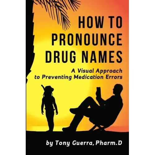 How to Pronounce Drug Names: A Visual Approach to Preventing Medication Errors