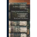 Supplement to the Descendants of Nathaniel Mowry of Rhode Island