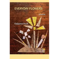 Everyday Flowers