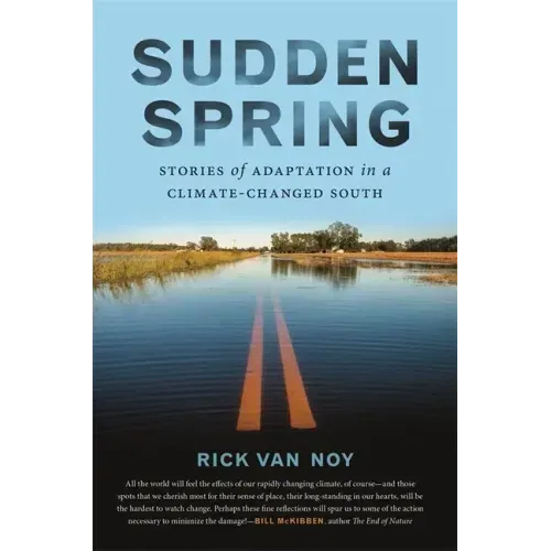 Sudden Spring: Stories of Adaptation in a Climate-Changed South