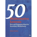 50 Mathematics Lessons: Rich and Engaging Ideas for Secondary Mathematics