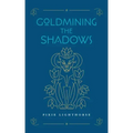 Goldmining the Shadows