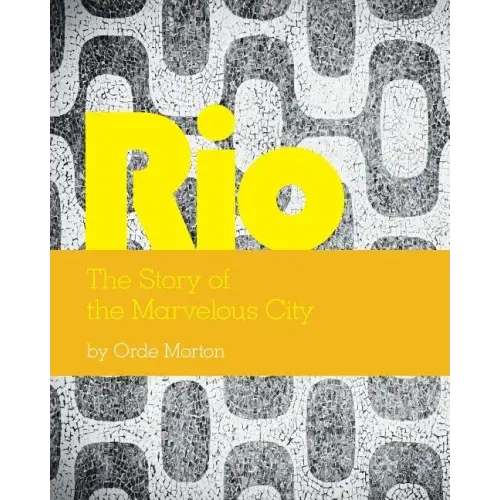 Rio: The Story of the Marvelous City