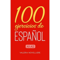 100 ejercicios de Español: A1-A2
