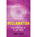 Reclamation: The Evolution of a Hot Mess