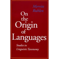 On the Origin of Languages: Studies in Linguistic Taxonomy