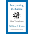 Interpreting the Sacred: Ways of Viewing Religion