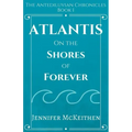 Atlantis On the Shores of Forever