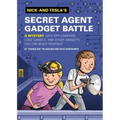 Nick and Tesla's Secret Agent Gadget Battle: A Mystery with Spy Cameras, Code Wheels, and Other Gadgets You Can Build Yourself