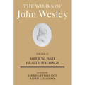 The Works of John Wesley Volume 32: Medical and Health Writings