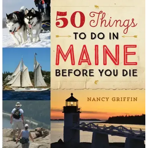 50 Things to Do in Maine Before You Die