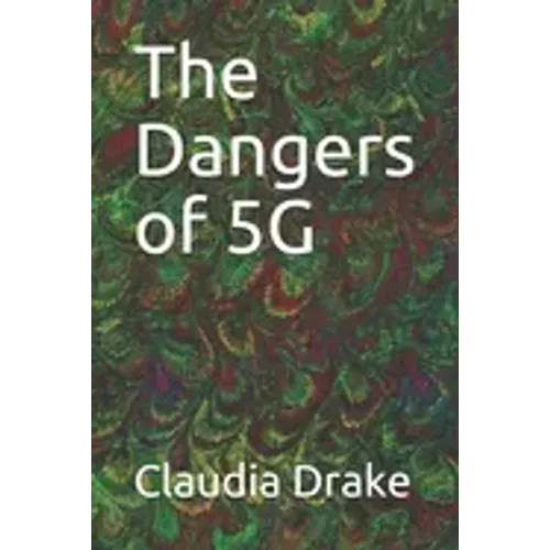 The Dangers of 5G