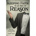Keeping Faith in an Age of Reason: Refuting Alleged Bible Contradictions