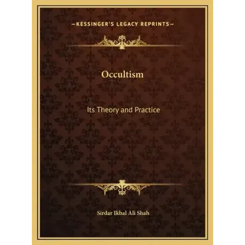 Occultism: Its Theory and Practice