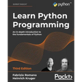 Learn Python Programming: An in-depth introduction to the fundamentals of Python