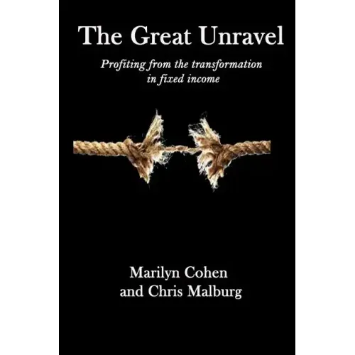 The Great Unravel: Profiting from the transformation in fixed income