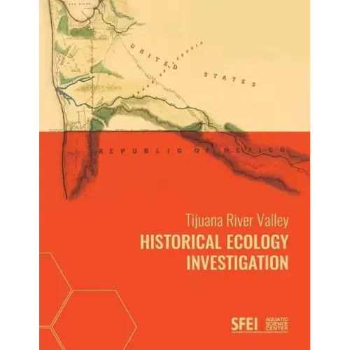 Tijuana River Valley Historical Ecology Investigation