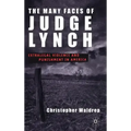 The Many Faces of Judge Lynch: Extralegal Violence and Punishment in America