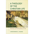 Theology of the Christian Life