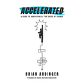 Accelerated: A Guide to Innovating at the Speed of Change