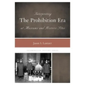 Interpreting the Prohibition Era at Museums and Historic Sites