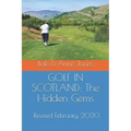 Golf in Scotland: The Hidden Gems: Scotland's Hidden Gems: Golf Courses and Pubs Revised