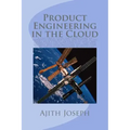 Product Engineering in the Cloud: A fast-track guide for engineering an enterprise grade web scale application in the cloud with a focus on choice of