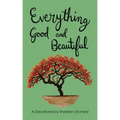 Everything Good and Beautiful: A Devotional