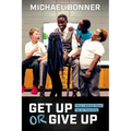Get Up or Give Up: How I Almost Gave Up on Teaching