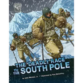 The Deadly Race to the South Pole