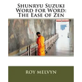 Shunryu Suzuki Word for Word: The Ease of Zen