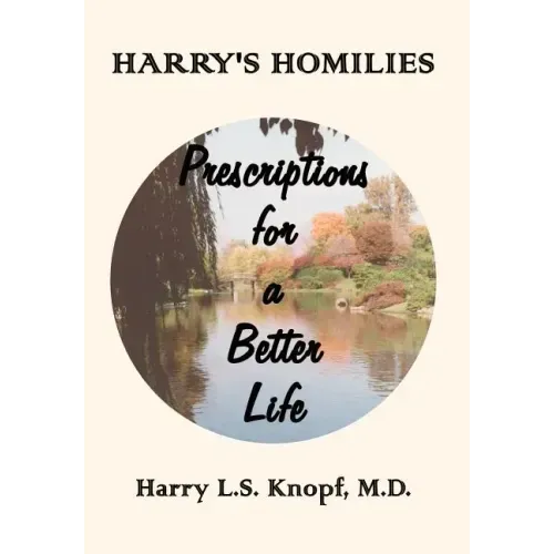 Harry's Homilies: Prescriptions for a Better Life