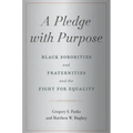 A Pledge with Purpose: Black Sororities and Fraternities and the Fight for Equality