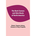 The Bark Canoes And Skin Boats Of North America