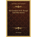 The Goodness Of St. Rocque And Other Stories
