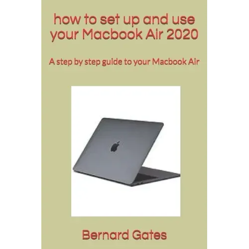 how to set up and use your Macbook Air 2020: A step by step guide to your Macbook Air