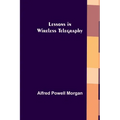 Lessons in Wireless Telegraphy