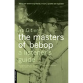 Masters of Bebop: A Listener's Guide