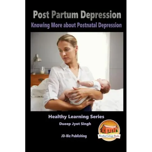 Post Partum Depression - Knowing More about Postnatal Depression