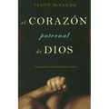 El Corazon Paternal de Dios: Experimente la Profundidad de su Amor