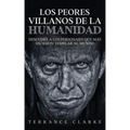 Los Peores Villanos de la Humanidad: Descubre a los Personajes que más Hicieron Temblar al Mundo