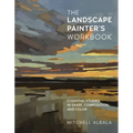 The Landscape Painter's Workbook: Essential Studies in Shape, Composition, and Color