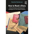 How to Read a Diary: Critical Contexts and Interpretive Strategies for 21st-Century Readers