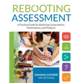 Rebooting Assessment: A Practical Guide for Balancing Conversations, Performances, and Products (How to Establish Performance-Based, Balanced Assessme