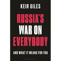 Russia's War on Everybody: And What It Means for You