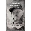 Moving Mountains By Faith