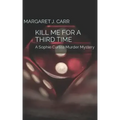 Kill Me for a Third Time: A Sophie Curtiss Murder Mystery