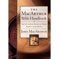 The MacArthur Bible Handbook: The Ultimate Book-By-Book Survey of the Bible, Including Charts, Graphs, and Illustrations