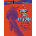 A Torch for Freedom: Building the Statue of Liberty